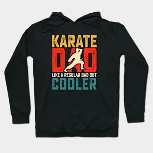 karate dad like a regular dad but cooler Hoodie